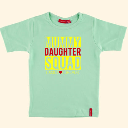 Mint Green t shirt with Mummy, Squad, Family Forever printed in yellow and Daughter and heart printed in red