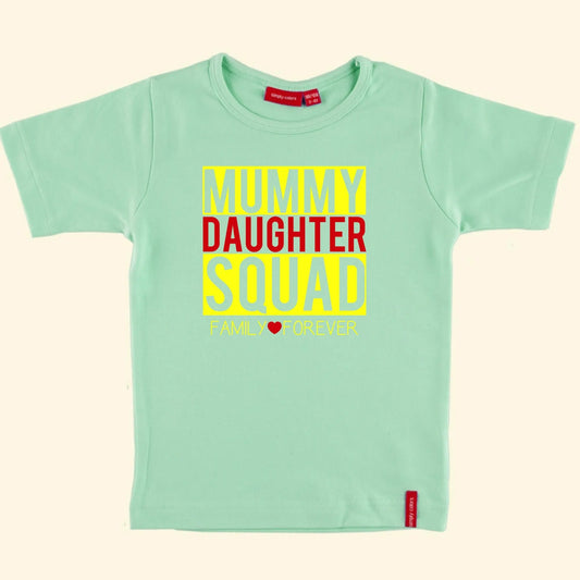 Mint Green t shirt with Mummy, Squad, Family Forever printed in yellow and Daughter and heart printed in red