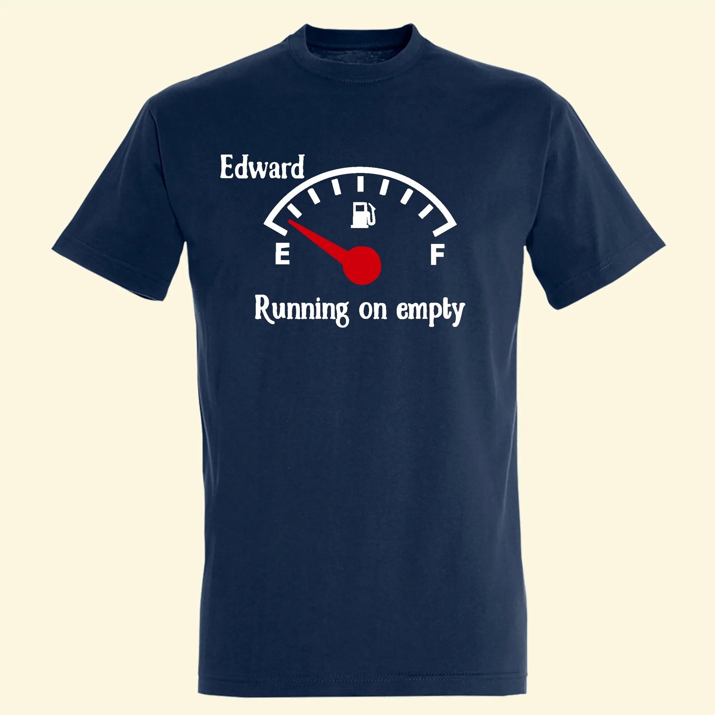 Navy blue t shirt with a dial with E and F, sitting at E for empty. The name Edward is above the dial and running on empty below.