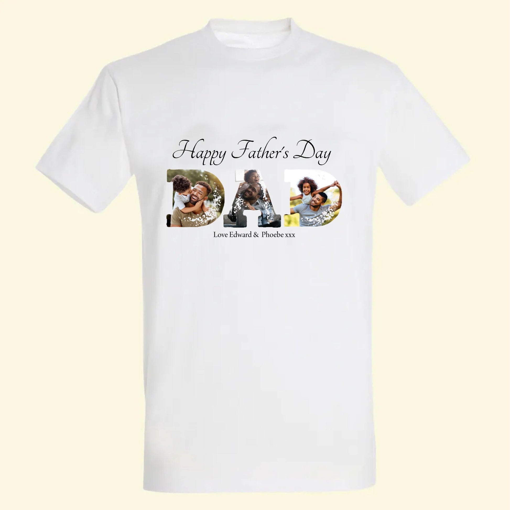 White t shirt with Happy Father's Day DAD Love Edward & Phoebe printed on the front. The letters DAD have photos of dad in the shape of the letters