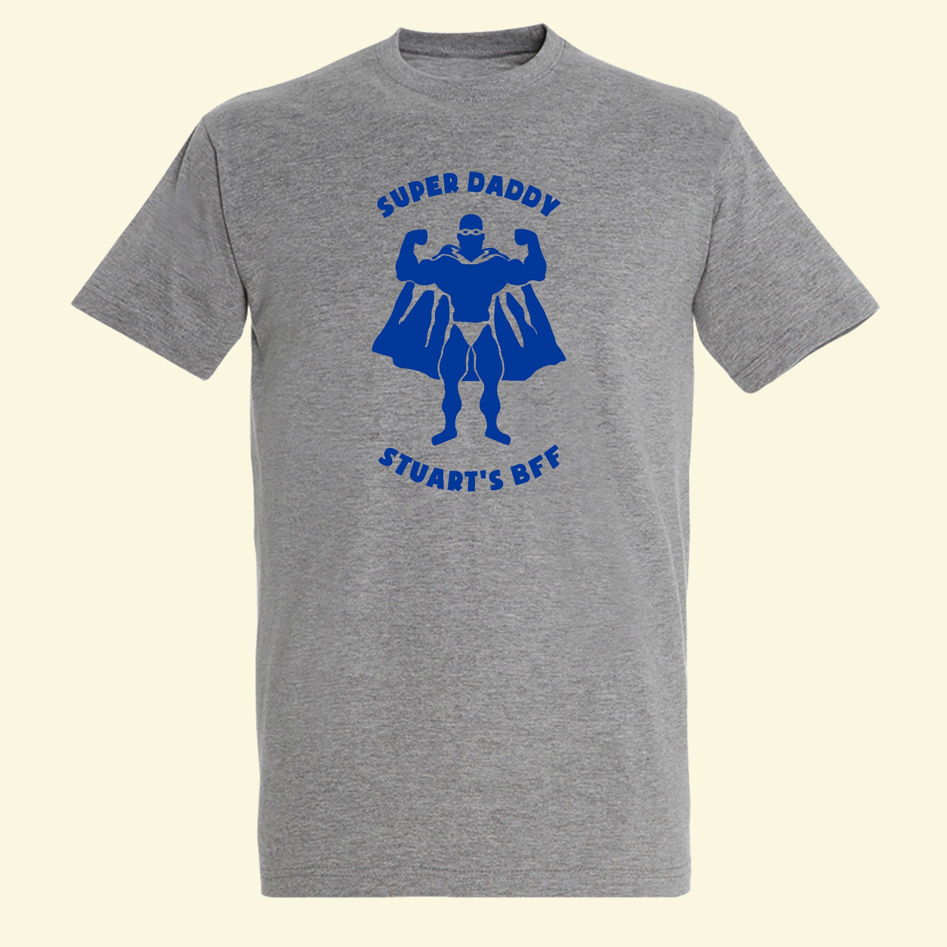 Grey t shirt with a super hero image with the text Super Daddy and Stuarts BFF on the front